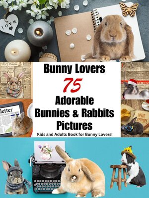 cover image of Bunny Lovers Adorable Bunnies and Rabbits